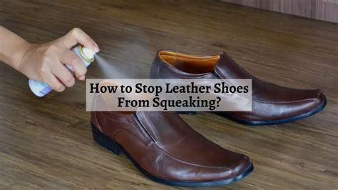 how to stop fake leather shoes from squeaking|fix squeaky shoes for adults.